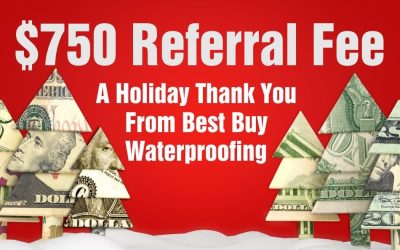 Best Buy Waterproofing says thank you to the community with $750 referral fee program through the holidays